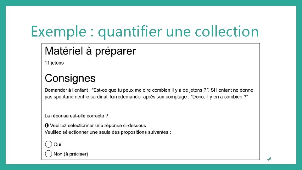 Exemple : quantifier une collection 46 