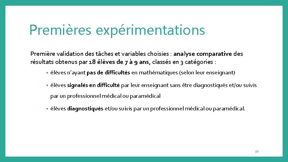 Premières expérimentations Première validation des tâches et variables choisies : analyse comparative des résultats