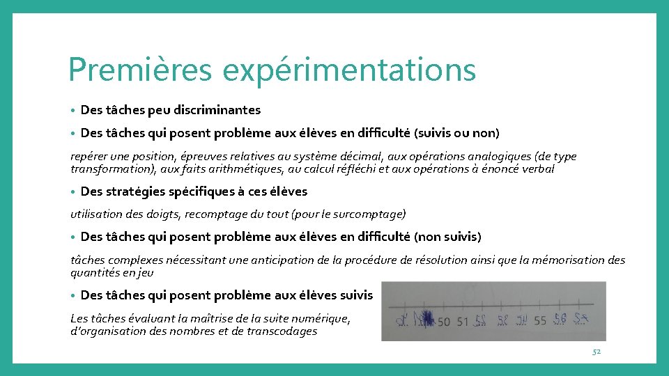 Premières expérimentations • Des tâches peu discriminantes • Des tâches qui posent problème aux