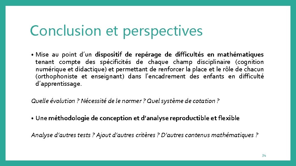 Conclusion et perspectives • Mise au point d’un dispositif de repérage de difficultés en