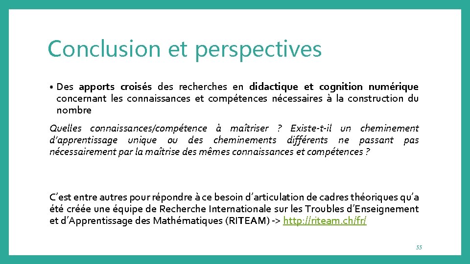 Conclusion et perspectives • Des apports croisés des recherches en didactique et cognition numérique