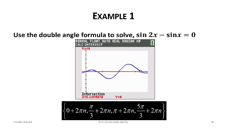 EXAMPLE 1 1/4/2022 8: 53 AM § 5. 5: Double Angles Identity 10 