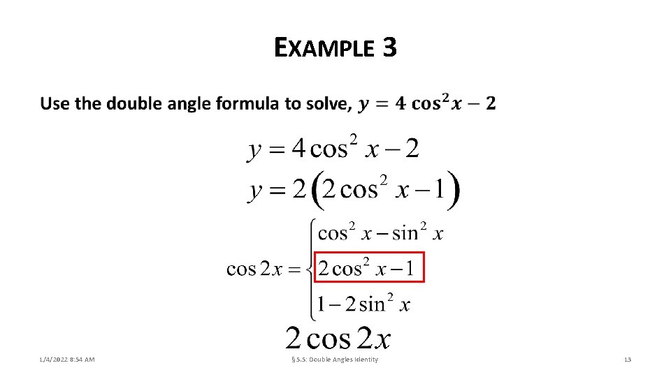 EXAMPLE 3 1/4/2022 8: 54 AM § 5. 5: Double Angles Identity 13 