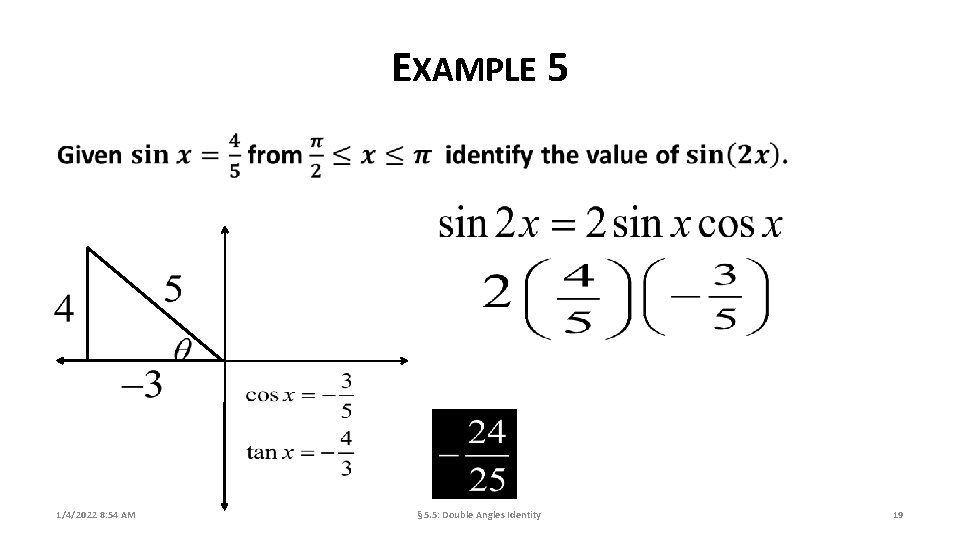 EXAMPLE 5 1/4/2022 8: 54 AM § 5. 5: Double Angles Identity 19 