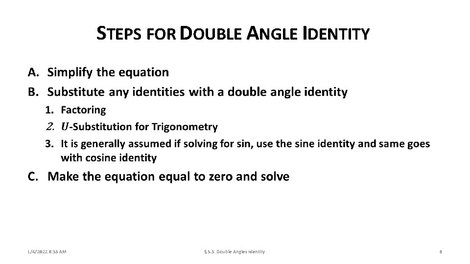 STEPS FOR DOUBLE ANGLE IDENTITY 1/4/2022 8: 53 AM § 5. 5: Double Angles
