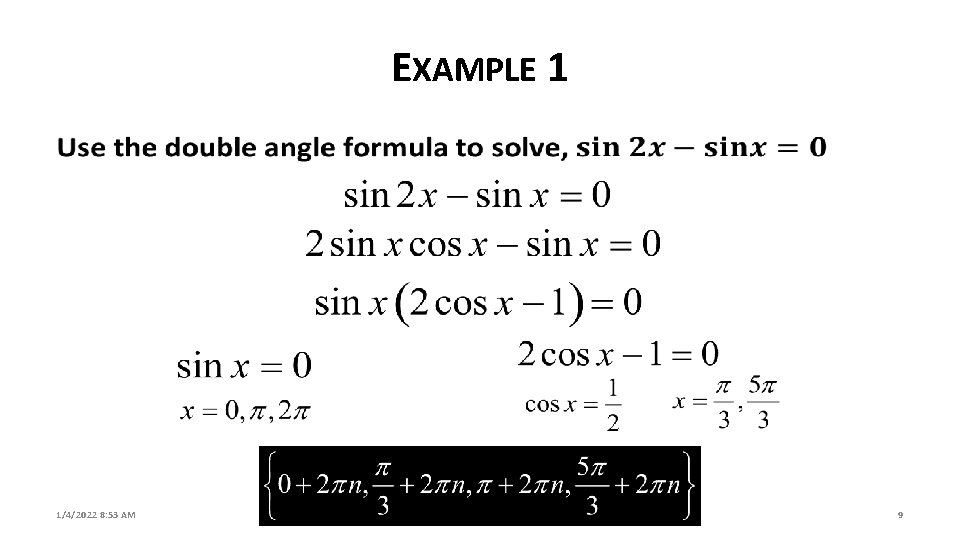 EXAMPLE 1 1/4/2022 8: 53 AM § 5. 5: Double Angles Identity 9 