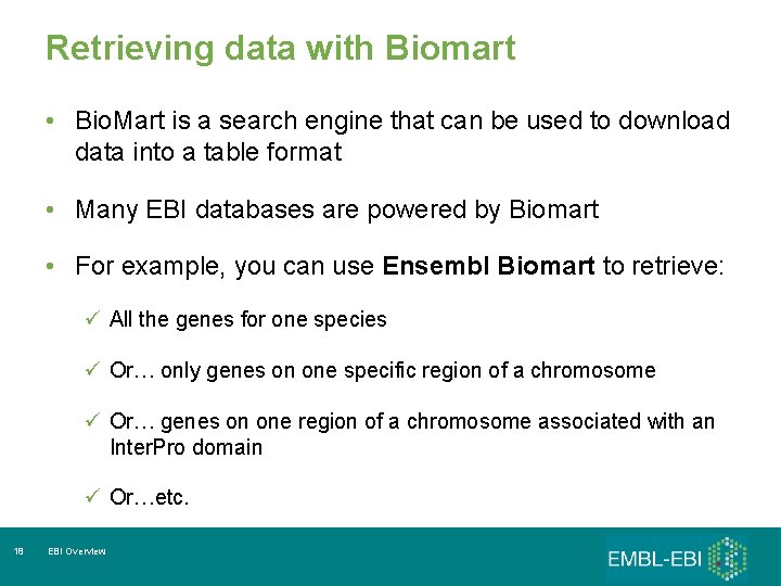 Retrieving data with Biomart • Bio. Mart is a search engine that can be