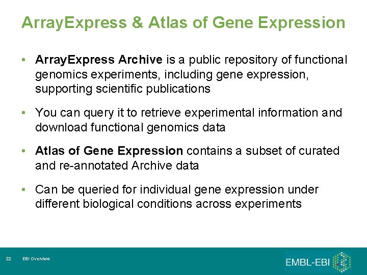 Array. Express & Atlas of Gene Expression • Array. Express Archive is a public