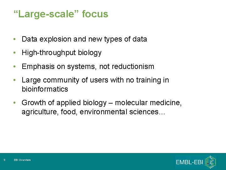 “Large-scale” focus • Data explosion and new types of data • High-throughput biology •