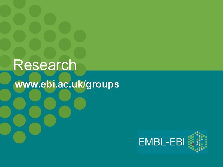 Research www. ebi. ac. uk/groups 