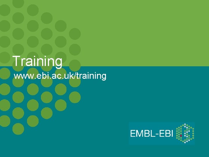 Training www. ebi. ac. uk/training 