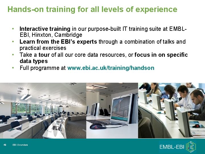 Hands-on training for all levels of experience • Interactive training in our purpose-built IT