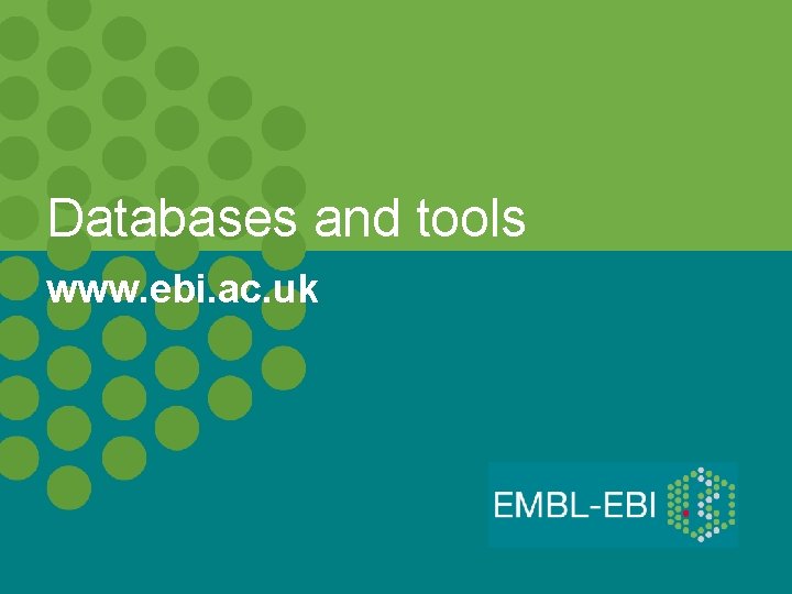 Databases and tools www. ebi. ac. uk 