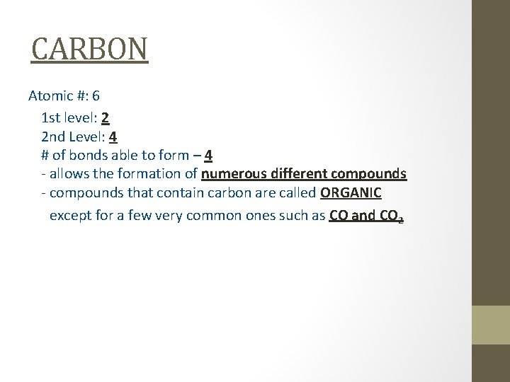 CARBON Atomic #: 6 1 st level: 2 2 nd Level: 4 # of