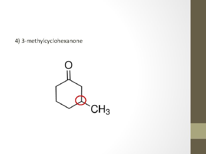 4) 3 -methylcyclohexanone 