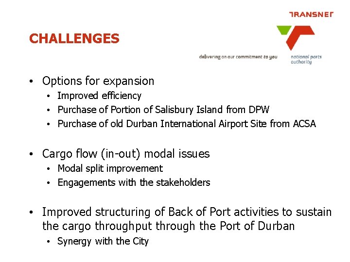 CHALLENGES • Options for expansion • Improved efficiency • Purchase of Portion of Salisbury