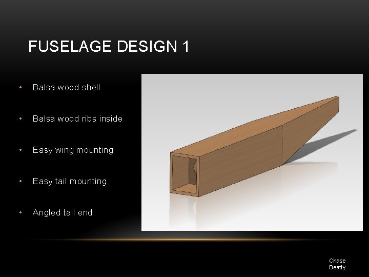 FUSELAGE DESIGN 1 • Balsa wood shell • Balsa wood ribs inside • Easy