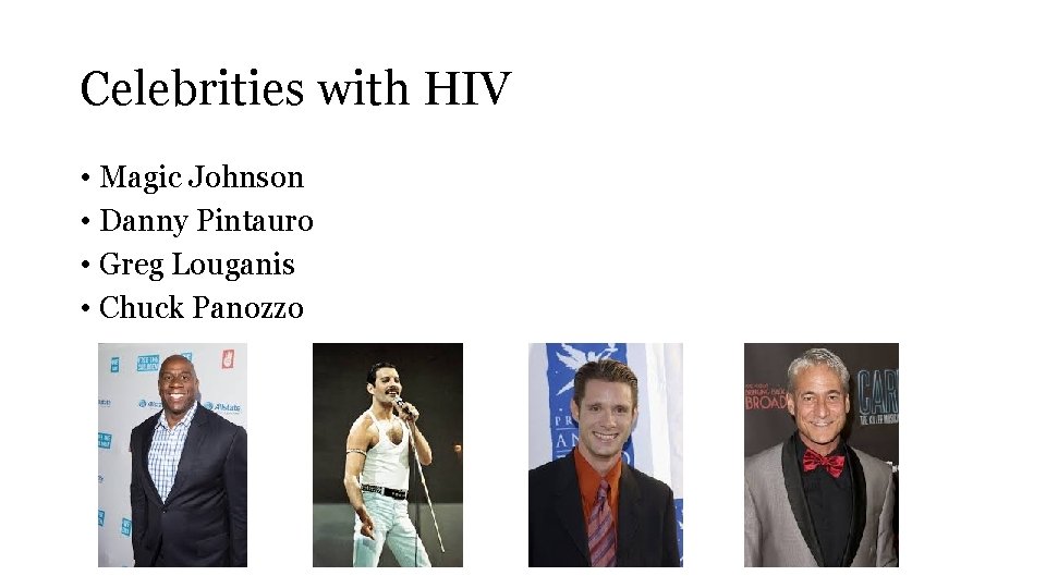 Celebrities with HIV • Magic Johnson • Danny Pintauro • Greg Louganis • Chuck