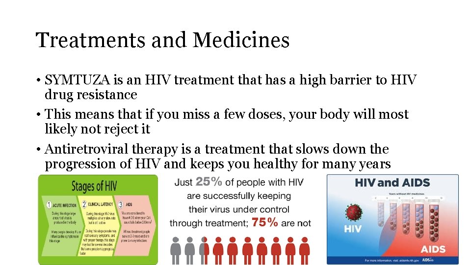 Treatments and Medicines • SYMTUZA is an HIV treatment that has a high barrier