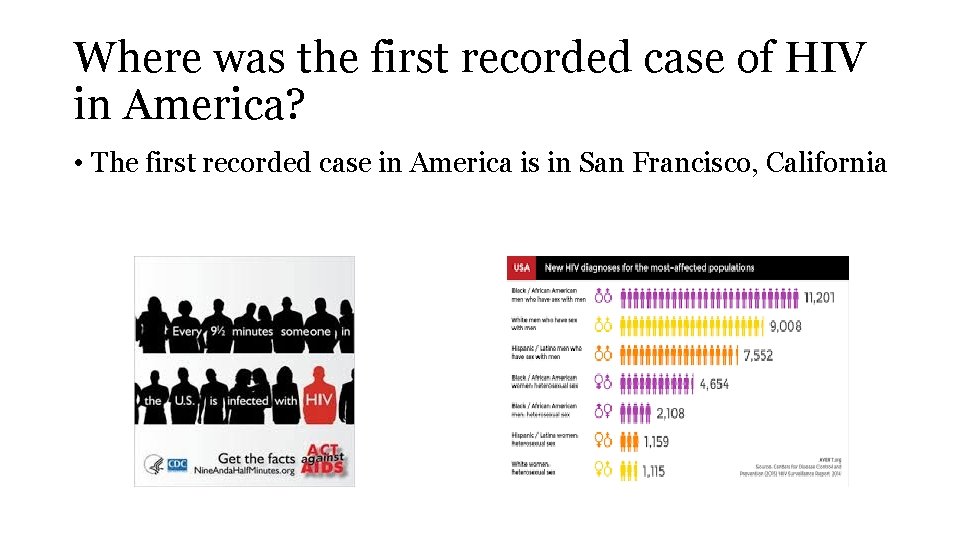 Where was the first recorded case of HIV in America? • The first recorded