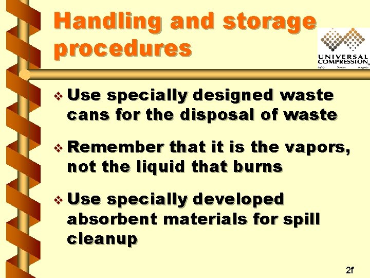 Handling and storage procedures v Use specially designed waste cans for the disposal of