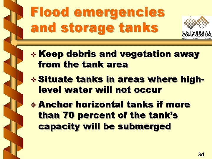 Flood emergencies and storage tanks v Keep debris and vegetation away from the tank