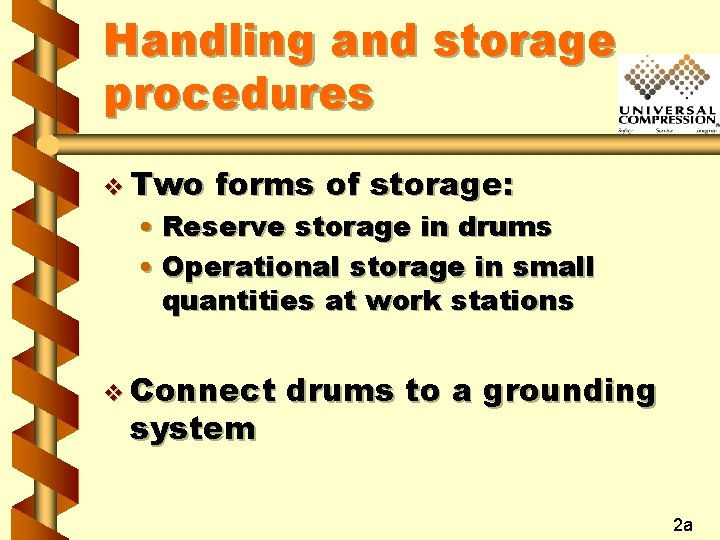 Handling and storage procedures v Two forms of storage: • Reserve storage in drums