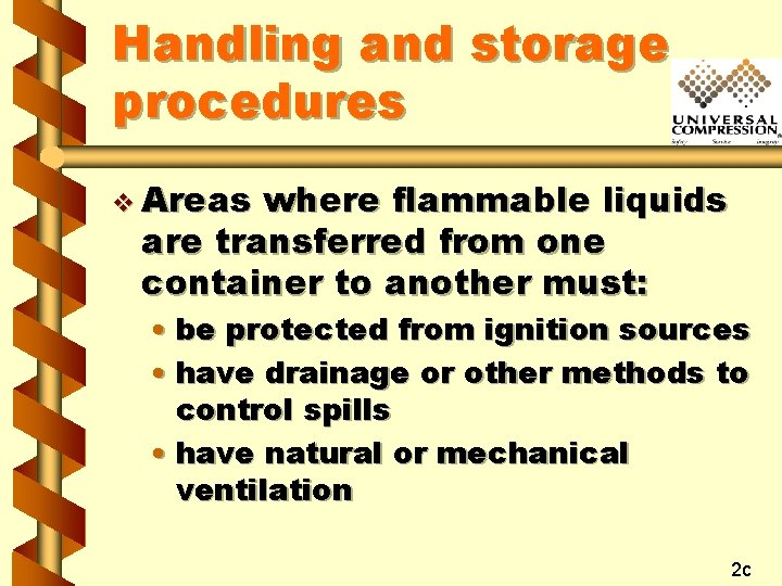 Handling and storage procedures v Areas where flammable liquids are transferred from one container