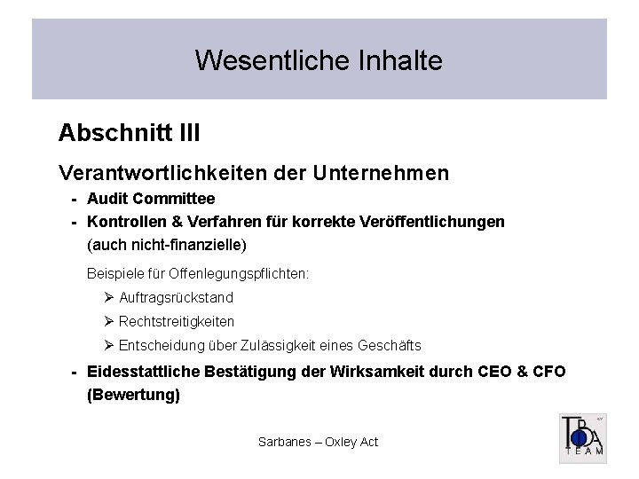 Wesentliche Inhalte Abschnitt III Verantwortlichkeiten der Unternehmen - Audit Committee - Kontrollen & Verfahren