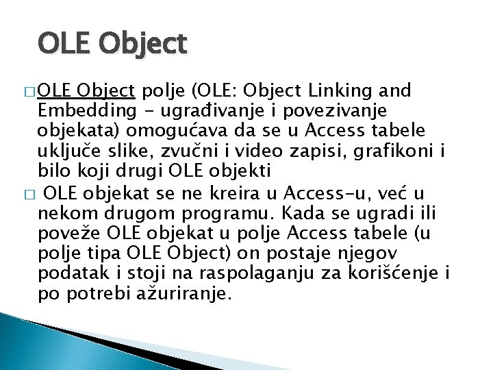 OLE Object � OLE Object polje (OLE: Object Linking and Embedding - ugrađivanje i