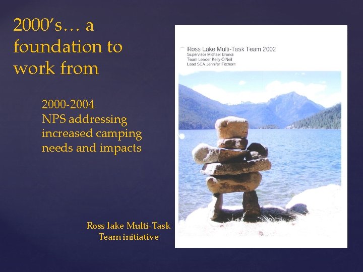 2000’s… a foundation to work from 2000 -2004 NPS addressing increased camping needs and