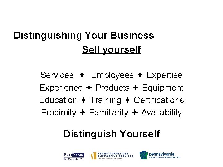 Doing Business With Penn. DOT Distinguishing Your Business Sell yourself Services Employees Expertise Experience