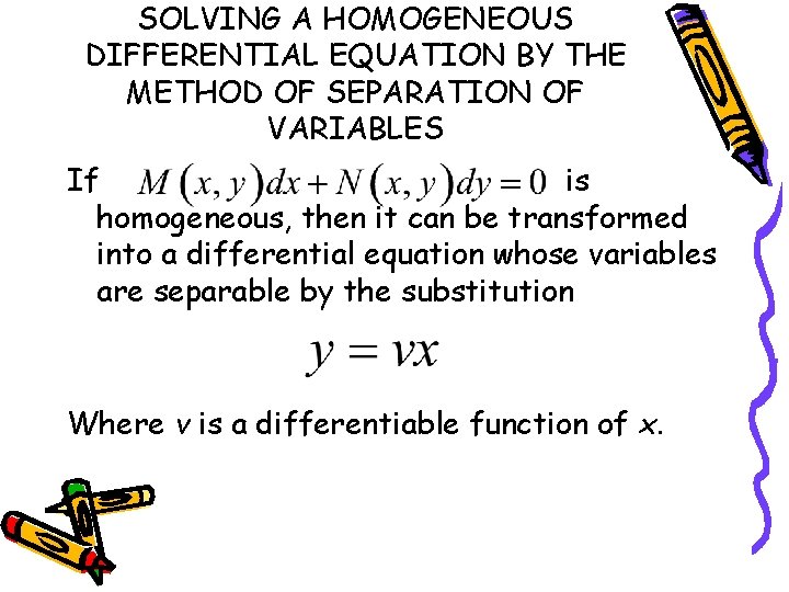 SOLVING A HOMOGENEOUS DIFFERENTIAL EQUATION BY THE METHOD OF SEPARATION OF VARIABLES If is