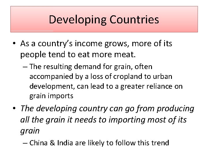 Developing Countries • As a country’s income grows, more of its people tend to