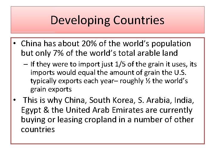 Developing Countries • China has about 20% of the world’s population but only 7%