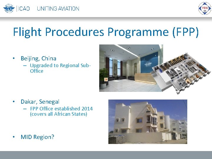Flight Procedures Programme (FPP) • Beijing, China – Upgraded to Regional Sub. Office •