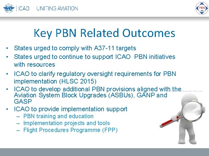 Key PBN Related Outcomes • States urged to comply with A 37 -11 targets
