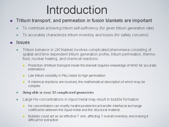 Introduction v v Tritium transport, and permeation in fusion blankets are important l To