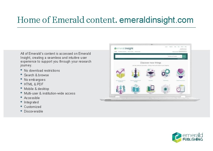 Home of Emerald content. emeraldinsight. com All of Emerald’s content is accessed on Emerald