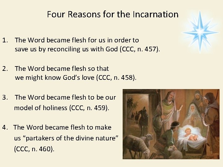 Four Reasons for the Incarnation 1. The Word became flesh for us in order