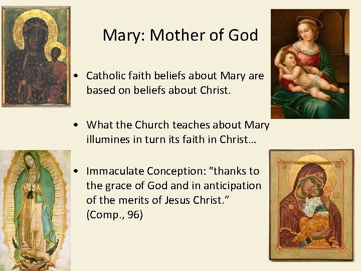 Mary: Mother of God • Catholic faith beliefs about Mary are based on beliefs