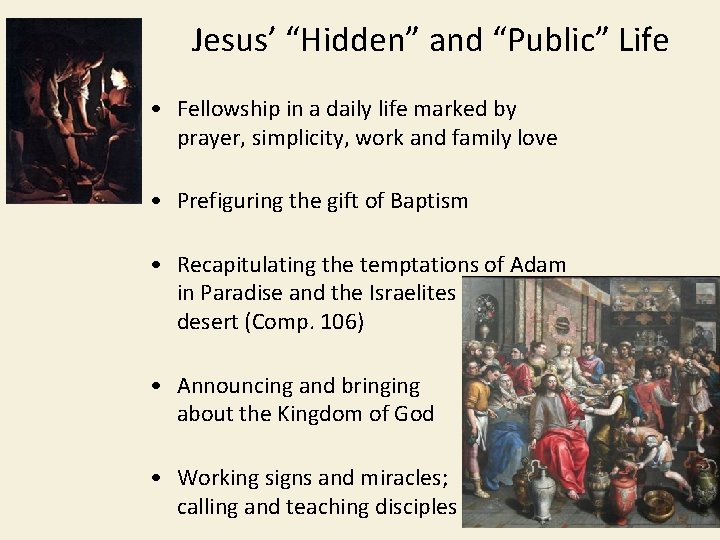 Jesus’ “Hidden” and “Public” Life • Fellowship in a daily life marked by prayer,