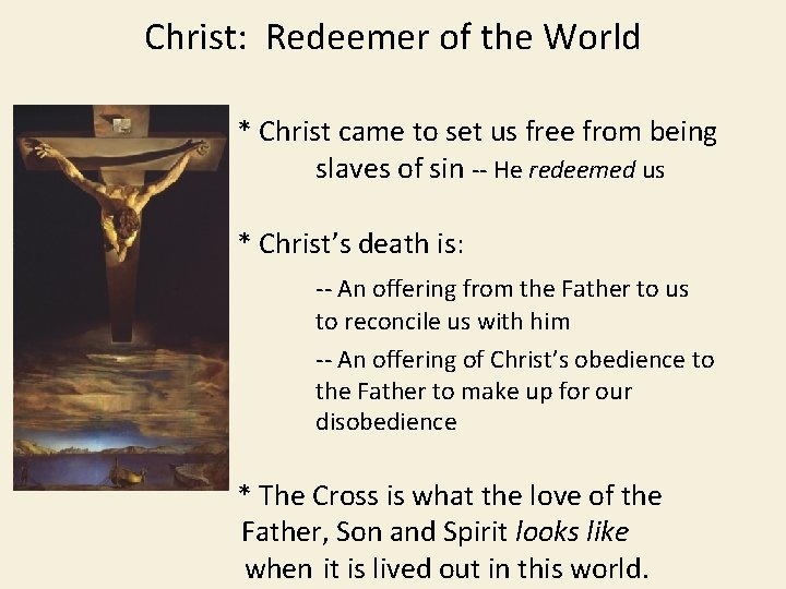 Christ: Redeemer of the World * Christ came to set us free from being