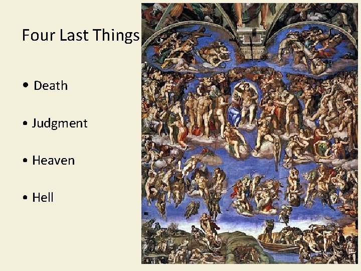 Four Last Things • Death • Judgment • Heaven • Hell 