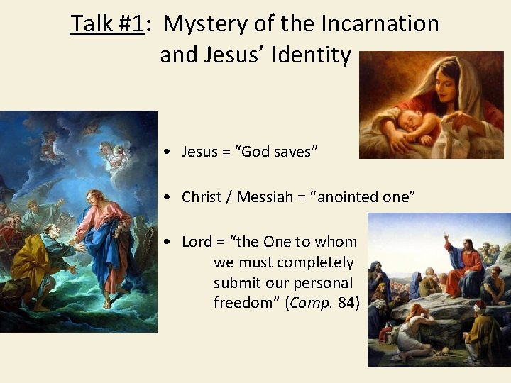 Talk #1: Mystery of the Incarnation and Jesus’ Identity • Jesus = “God saves”