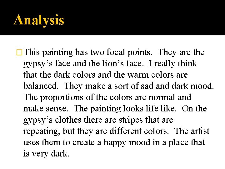 Analysis �This painting has two focal points. They are the gypsy’s face and the