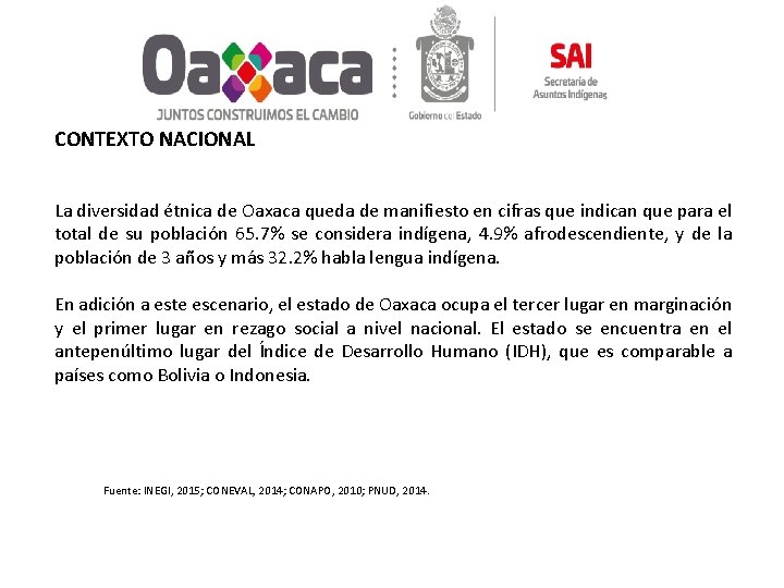 CONTEXTO NACIONAL La diversidad étnica de Oaxaca queda de manifiesto en cifras que indican