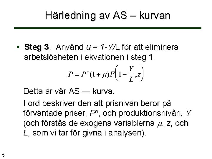 Härledning av AS – kurvan Steg 3: Använd u = 1 -Y/L för att