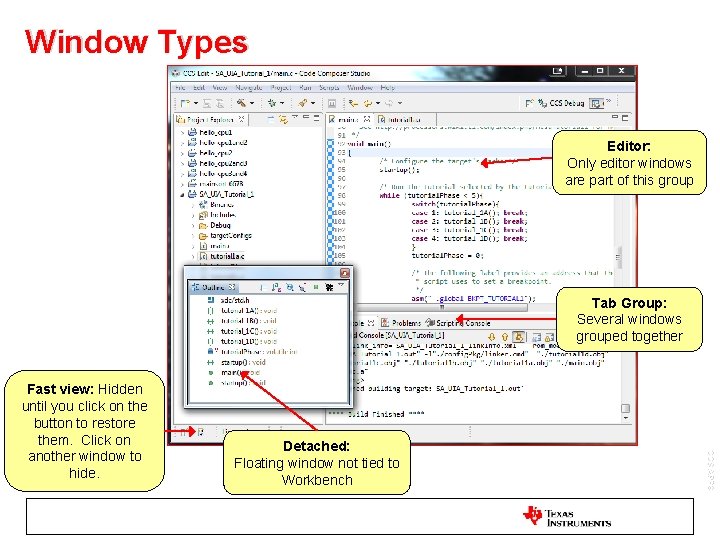 Window Types Editor: Only editor windows are part of this group Tab Group: Several