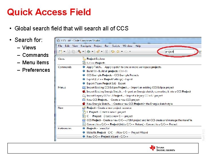 Quick Access Field • Global search field that will search all of CCS •